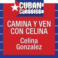 Celina Gonzales - Camina y ven con Celina