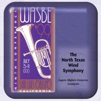 North Texas Wind Symphony - WASBE '99: The North Texas Wind Symphony