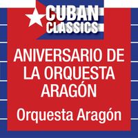 Orquesta Aragon - Aniversario de la Orquesta Aragon