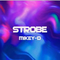 Mikey D - Strobe