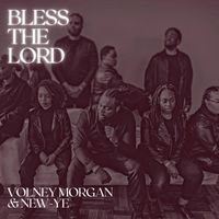 Volney Morgan & New-Ye - Bless The Lord