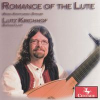 Lutz Kirchhof - Romance of the Lute