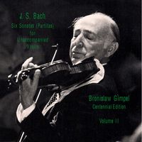 Bronislaw Gimpel - Bach: 6 Sonatas (Partitas) for Unaccompanied Violin, Vol. 2