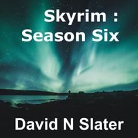 David Nicholas Slater - Skyrim Season 6