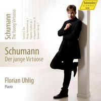 Florian Uhlig - Schumann: The Young Virtuoso
