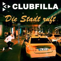 Clubfilla - Die Stadt Ruft (Radio Edit)