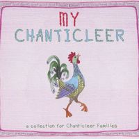 Chanticleer - My Chanticleer: A Collection for Chanticleer Families