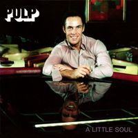 Pulp - A Little Soul EP