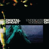 Underoath - UNDEROATH VOYEURIST | Digital Ghost (Explicit)