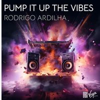 Rodrigo Ardilha - Pump It Up The Vibes