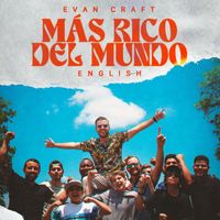 Evan Craft - Más Rico Del Mundo (English Version)