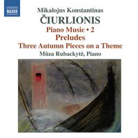 Muza Rubackyte - Ciurlionis: Piano Music, Vol. 2