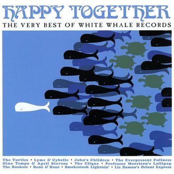 Various Artists - Happy Together: The Very Best Of White Whale Records