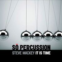 Sō Percussion - Mackey: It Is Time