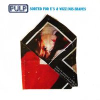Pulp - Mis-Shapes & Sorted For E's & Wizz EP
