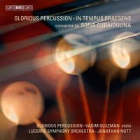 Jonathan Nott - Gubaidulina: Glorious Percussion - In Tempus Praesens