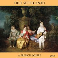 Trio Settecento - A French Soiree