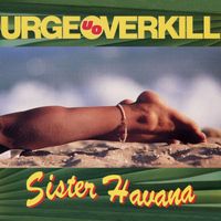 Urge Overkill - Sister Havana