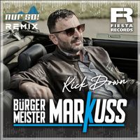 Bürgermeister MarKuss - Kick Down (Nur So! Remix)