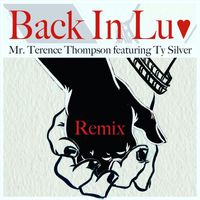 Mr. Terence Thompson - Back in Love Remix (feat. Ty Silver)