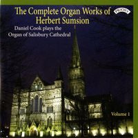 Daniel Cook - The Complete Organ Works of Herbert Sumsion, Vol. 1