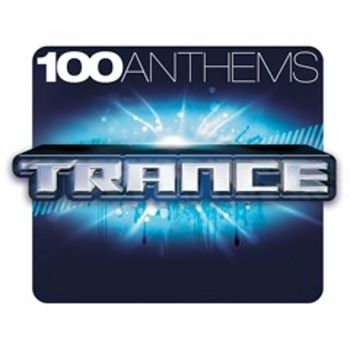 Various Artists - 100 Anthems: Trance
