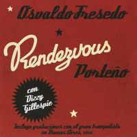 Osvaldo Fresedo - Rendezvous Porteno (1956)