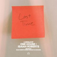ONE HOUSE, Isaiah Roberts - Last Time