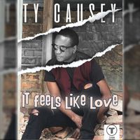 Ty Causey - It Feels Like Love