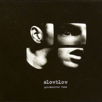Slowblow - Quicksilver Tuna