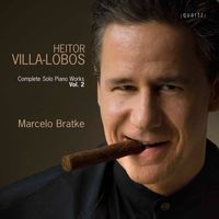 Marcelo Bratke - Villa-Lobos: Complete Solo Piano Works, Vol. 2