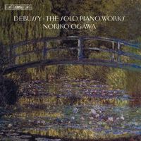 Noriko Ogawa - Debussy: The Solo Piano Works