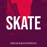 Edgar Khachatryan - Skate