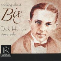 Dick Hyman - Thinking About Bix