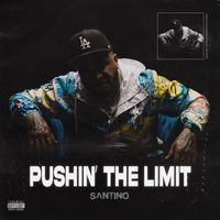 Santino - Pushin' The Limit