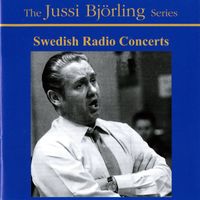 Jussi Björling - Jussi Björling: Swedish Radio Concerts (1945-1958)