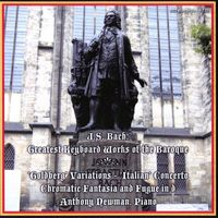 Anthony Newman - Bach: Goldberg Variations - Italian Concerto - Chromatic Fantasia and Fugue
