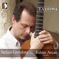 Stefano Grondona - La Leona: Stefano Grondona Plays Julián Arcas
