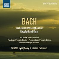 Gerard Schwarz - Bach: Orchestral transcriptions by Respighi & Elgar