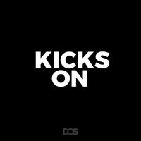 Dos - Kicks On