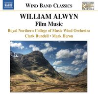 Royal Northern College of Music Wind Orchestra - Alwyn: Film Music arranged for Wind Band