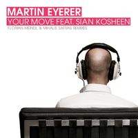 Martin Eyerer feat. Kosheen - Your Move (The Remixes)