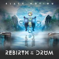 Black Motion - Rebirth Of The Drum