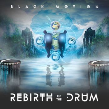 Black Motion - Rebirth Of The Drum