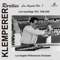 Otto Klemperer - Klemperer Rarities: Los Angeles, Vol. 1 (1937-1945)