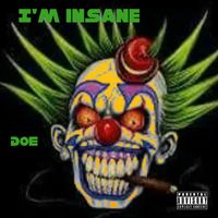 Doe - I'm Insane (Explicit)