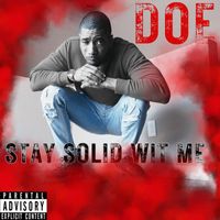 Doe - Stay Solid Wit Me (Explicit)