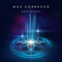 Max Corbacho - Deep Heart