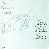 The Whistling Cyclist - You Will See
