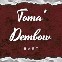 barT - Toma' Dembow